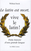 Latin est mort, vive le latin! (Le)